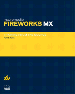 Macromedia Fireworks MX: Training from the Source (with CD-ROM)