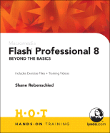 Macromedia Flash Professional 8 Beyond the Basics: Includes Exercise Files and Demo Movies