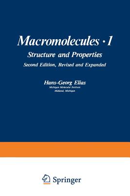 Macromolecules - 1: Volume 1: Structure and Properties - Elias, H G (Editor)