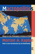 Macropolitics: Essays on the Philosophy and Science of Politics