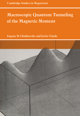 Macroscopic Quantum Tunneling of the Magnetic Moment - Chudnovsky, Eugene M., and Tejada, Javier