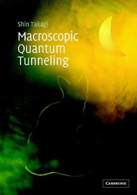 Macroscopic Quantum Tunneling - Takagi, Shin
