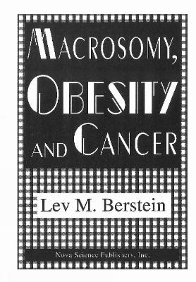 Macrosomy, Obesity and Cancer - Berstein, Lev M