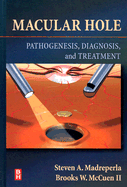 Macular Hole: Pathogenesis, Diagnosis, and Treatment - Madreperla, Steven A, and McCuen, Brooks W