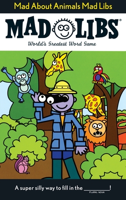 Mad about Animals Mad Libs: World's Greatest Word Game - Price, Roger, and Stern, Leonard