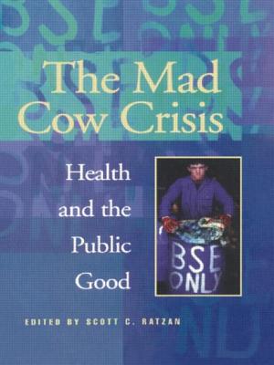 Mad Cow Crisis: Health and the Public Good - Ratzan, Scott (Editor)