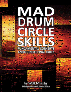 Mad Drum Circle Skills: Fundamental Concepts and Foundational Drillz