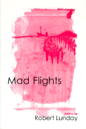 Mad Flights - Lunday, Robert