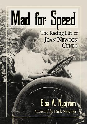 Mad for Speed: The Racing Life of Joan Newton Cuneo - Nystrom, Elsa A