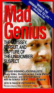 Mad Genius: Odyssey, Pursuit & Capture of the Unabomber Suspect - Gibbs, Nancy, and Morrow, Lance, and Smolowe, Jill