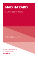 Mad Hazard: A Life in Social Theory