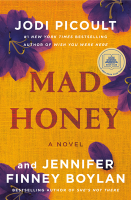 Mad Honey: A GMA Book Club Pick - Picoult, Jodi, and Boylan, Jennifer Finney