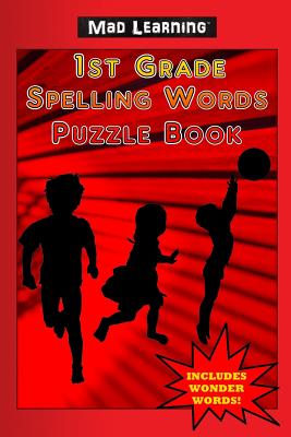 Mad Learning: 1st Grade Spelling Words Puzzle Book - Arsenault, Mark T