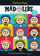 Mad Libs Mania: Over 100 Stories in One!