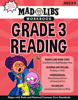 Mad Libs Workbook: Grade 3 Reading: Aligns with State and National Common Core Standards - Blevins, Wiley, and Mad Libs