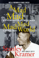 Mad, Mad, Mad, Mad World: A Life in Hollywood