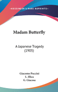 Madam Butterfly: A Japanese Tragedy (1905)