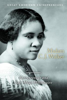 Madam C.J. Walker: Entrepreneur and Self-Made Millionaire - Graham, P J
