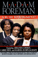 Madam Foreman: A Rush to Judgment