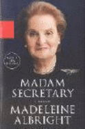 Madam Secretary - Albright, Madeleine