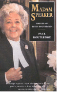 Madam Speaker: The Life of Betty Boothroyd - Routledge, Paul