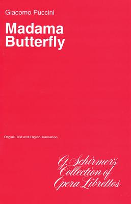 Madama Butterfly: Libretto - Puccini, Giacomo (Composer)