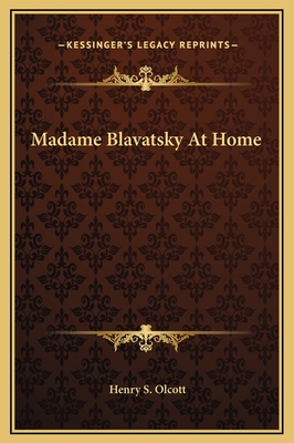 Madame Blavatsky at Home - Olcott, Henry S