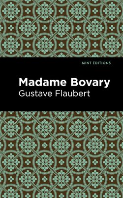 Madame Bovary - Flaubert, Gustave, and Editions, Mint (Contributions by)