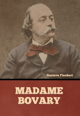 Madame Bovary - Flaubert, Gustave