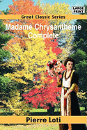 Madame Chrysantheme Complete - Loti, Pierre, Professor