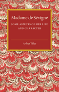 Madame de Svign: Some Aspects of her Life and Character