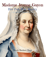 Madame Jeanne Guyon: Her Pen Was Mighty: Learn English Through Stories