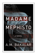 Madame Mephisto: A Novel