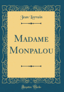 Madame Monpalou (Classic Reprint)