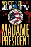 Madame President - Guttman, Jon, and Williams, Marguerite
