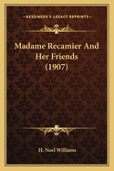 Madame Recamier and Her Friends (1907)