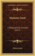 Madame Sand: A Biographical Comedy (1917)