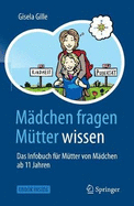 Madchen fragen - Mutter wissen: Das Infobuch fur Mutter von Madchen ab 11 Jahren