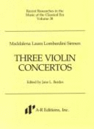 Maddalena Sirmen: Three Violin Concertos