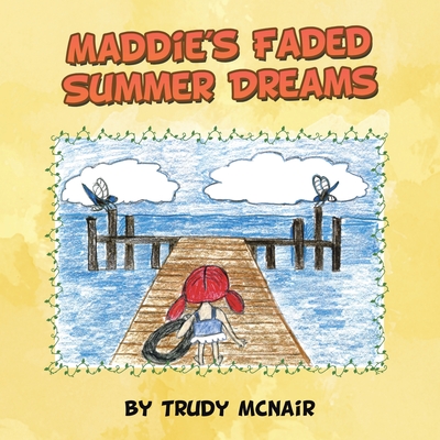 Maddie's Faded Summer Dreams - McNair, Trudy