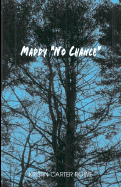 Maddy "No Chance"