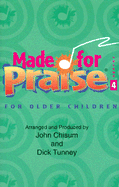 Made for Praise for Older Children: Volume 4