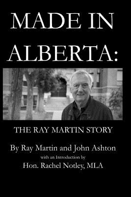 Made in Alberta: The Ray Martin Story - Martin, Ray