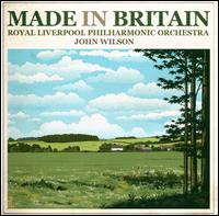 Made in Britain - James Clark (violin); Royal Liverpool Philharmonic Orchestra; John Wilson (conductor)