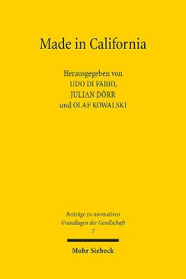 Made in California: Zur Politischen Ideologie Des Silicon Valley - Di Fabio, Udo (Editor), and Dorr, Julian (Editor), and Kowalski, Olaf (Editor)