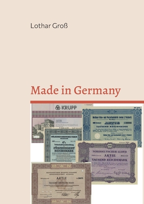 Made in Germany: Deutschlands Wirtschaftsgeschichte seit 1800 - Gro?, Lothar, and Gro?, Sabine (Editor)