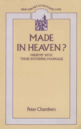 Made in Heaven?: Ministry with Those Intending Marriage