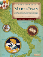 Made in Italy: A Shopper's Guide to Italy's Best Artisanal Traditions from Murano Glass to Ceramics, Jewelry, Leather Goods, and More