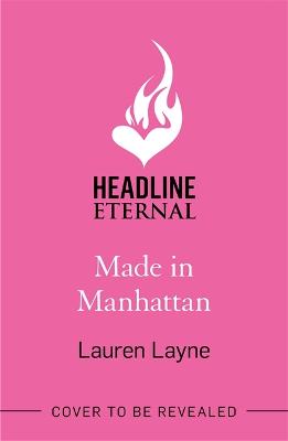 Made in Manhattan: The dazzling new opposites-attract rom-com from author of The Prenup! - Layne, Lauren