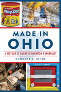 Made in Ohio: A History of Buckeye Invention & Ingenuity